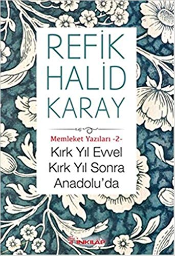 Kirk Yil Evvel Kirk Yil Sonra Anadolu'da